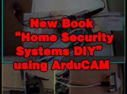 New Book “Home Security Systems DIY” using ArduCAM Mini Camera Module