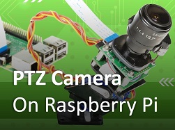 Pan/Tilt/Zoom (PTZ) Camera Is Finally Coming to The Raspberry Pi Thanks to Arducam