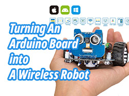Turning An Arduino Board into A Wireless Robot