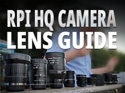 Raspberry Pi High Quality Camera Lens Guide